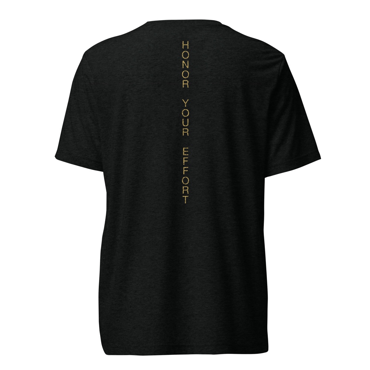 Crew tee in Black, back: HONOR YOUR EFFORT printed down the spine