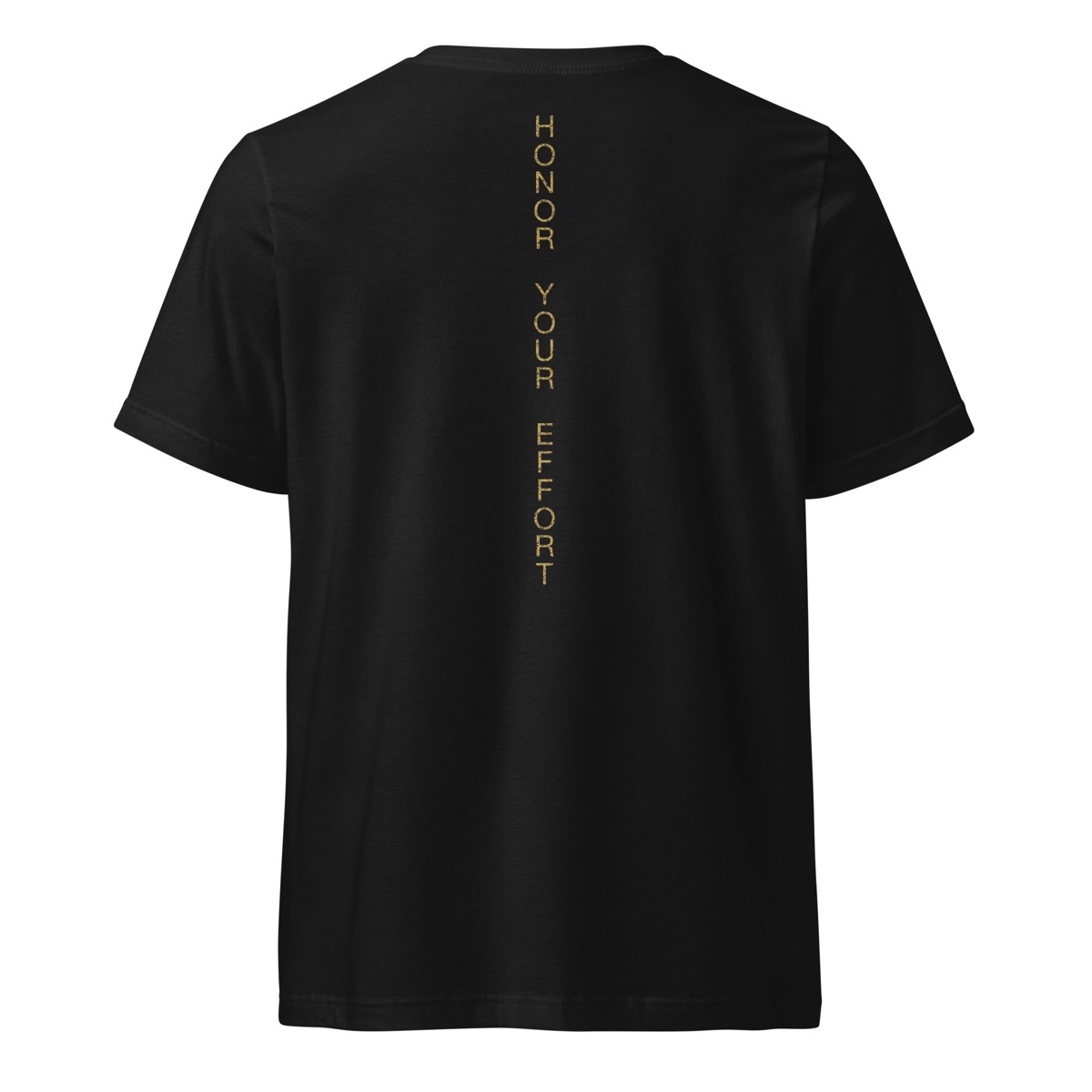 Honor Your Effort V-neck tee in Black, back: HONOR YOUR EFFORT printed down the spine